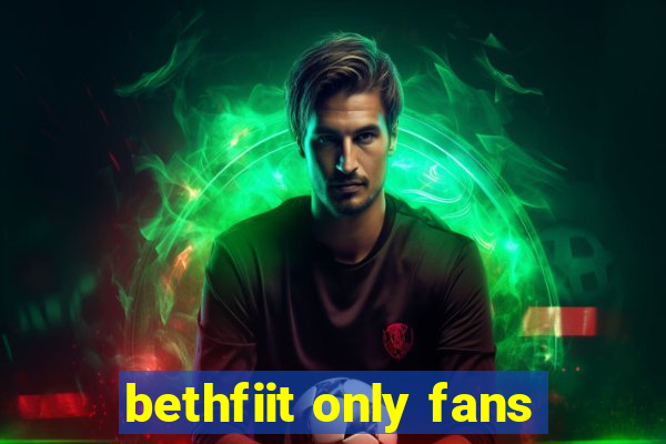 bethfiit only fans